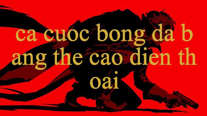 https lucky88 top cá cược bóng đá bằng thẻ cào điện thoại